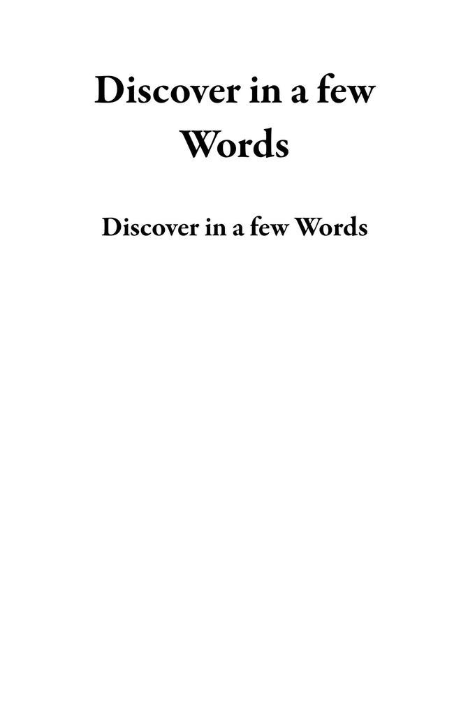 Discover in a few Words