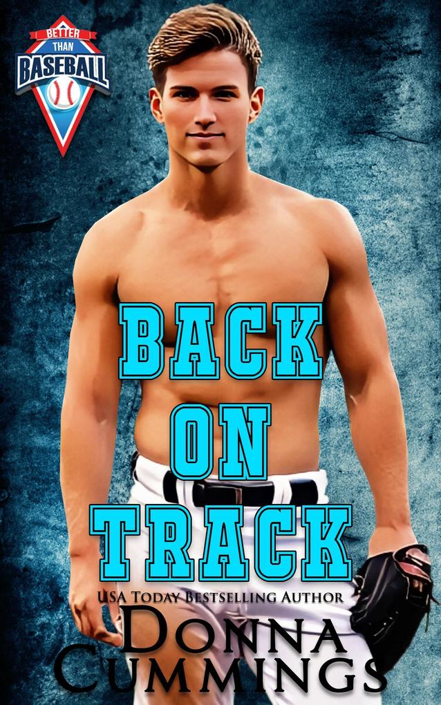 Back on Track (Better Than Baseball #1)