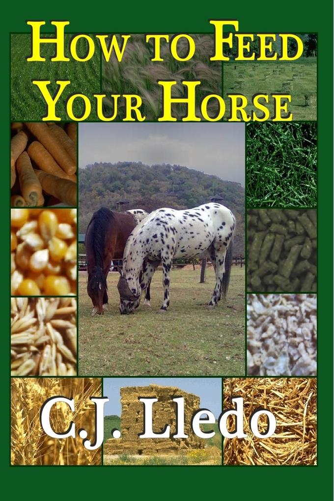 How to Feed Your Horse: An Owner‘s Guide to Calculating Your Horse‘s Diet