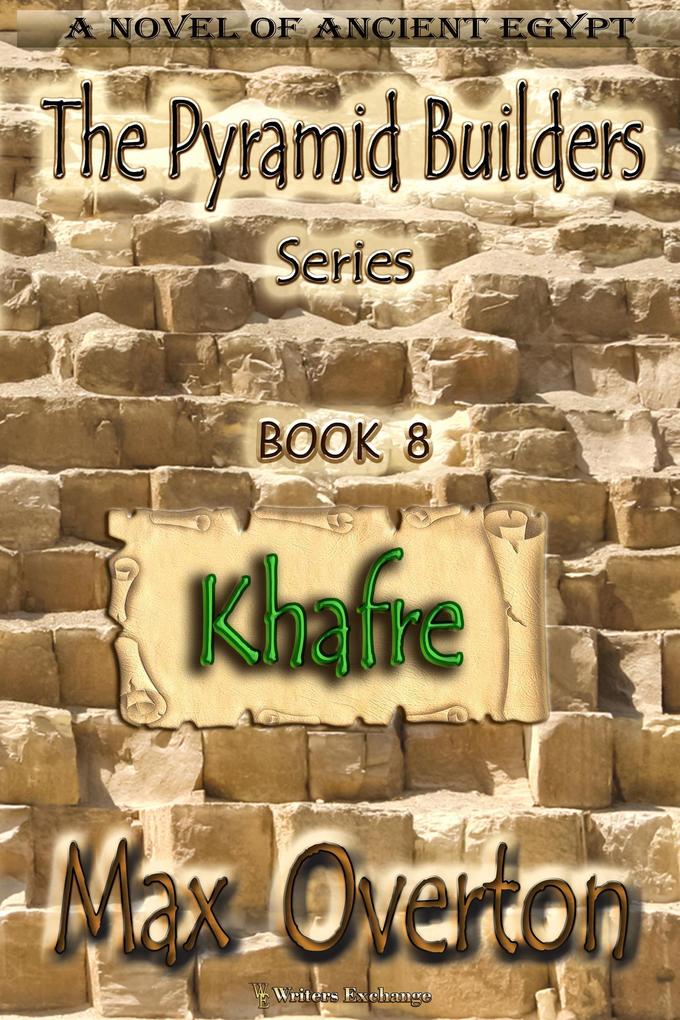 Khafre (The Pyramid Builders #8)