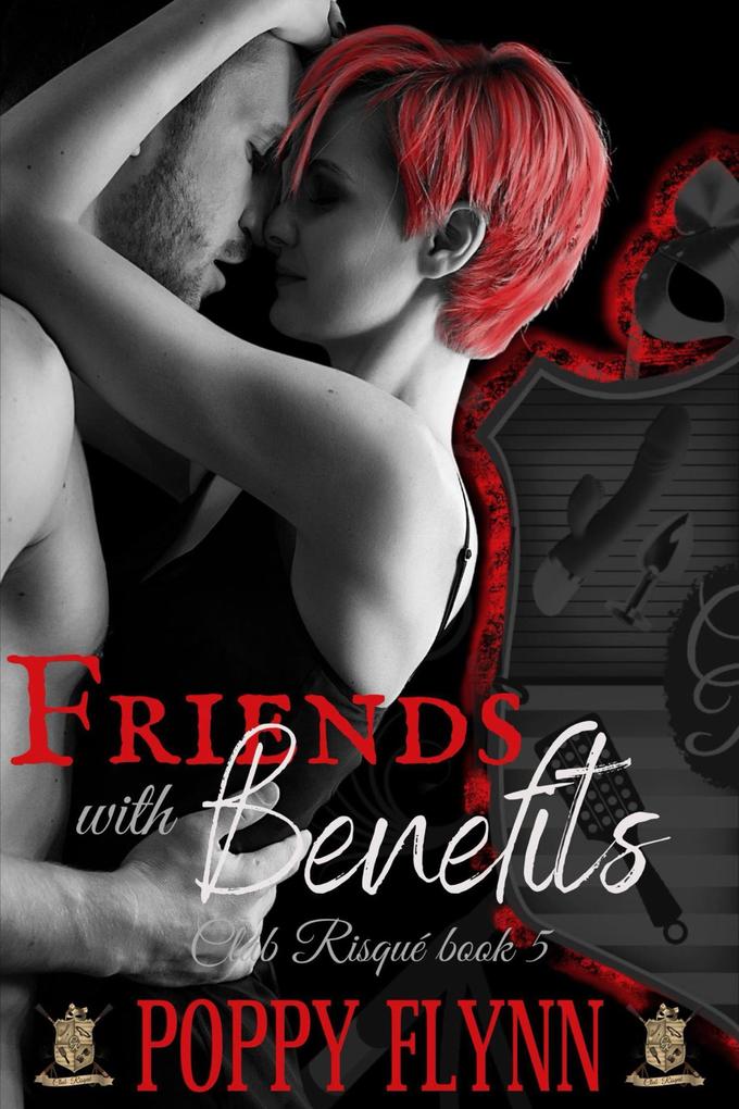 Friends with Benefits (Club Risqué #5)