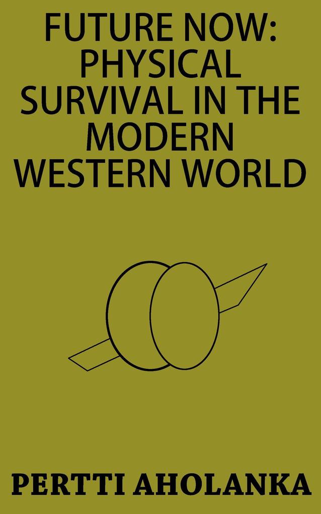 Future Now: Physical Survival in the Modern Western World