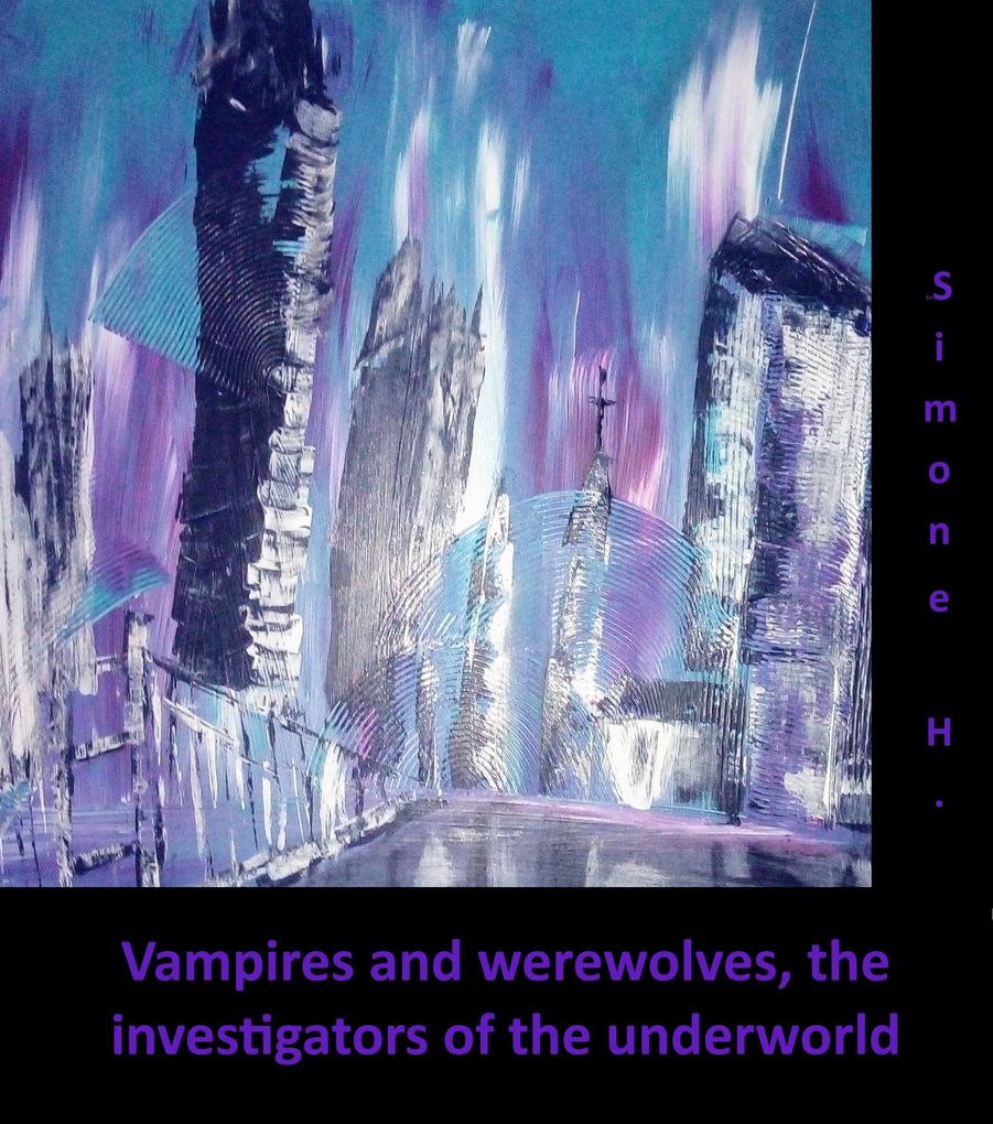 Vampires and werewolves the investigators of the underworld No.1