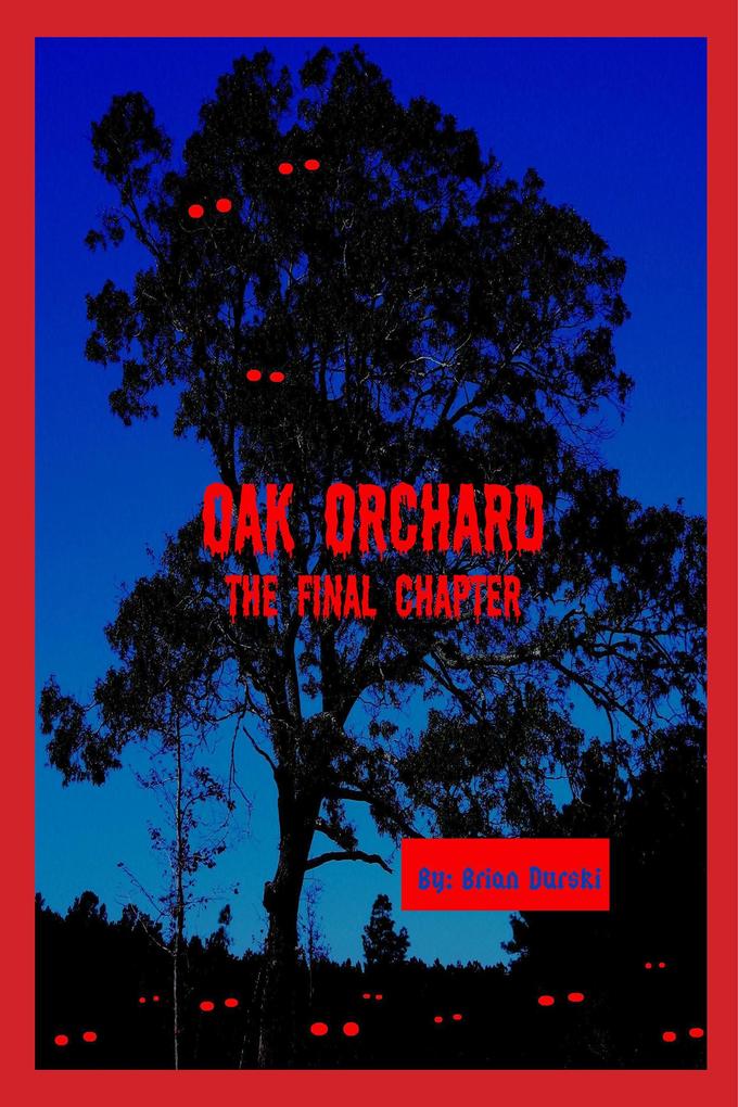 Oak Orchard: The Final Chapter