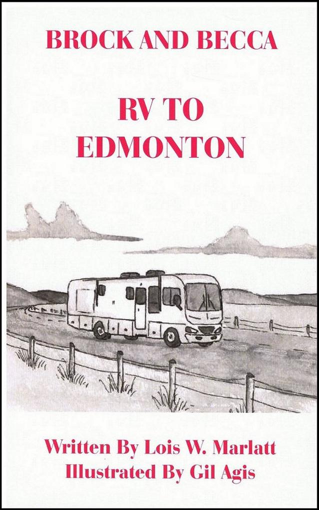 Brock and Becca - RV To Edmonton (Brock and Becca Discover Canada #7)