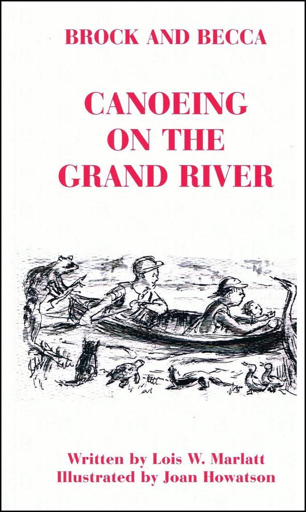 Brock and Becca - Canoeing On The Grand River (Brock and Becca Discover Canada #1)