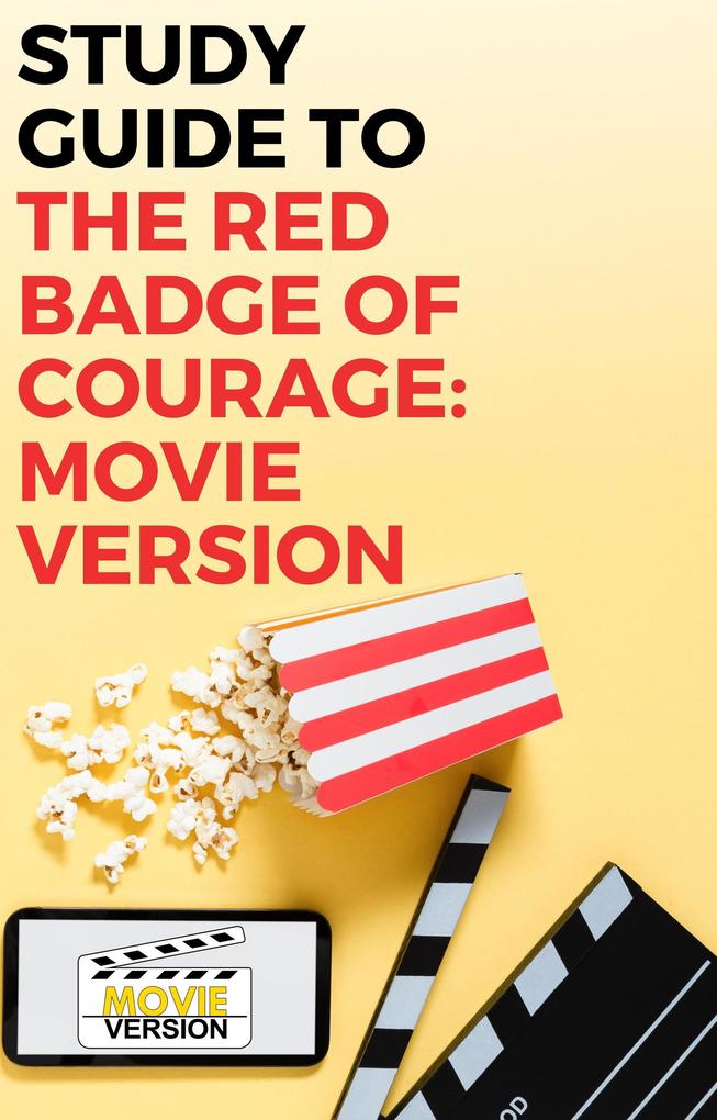 Study Guide to The Red Badge of Courage: Movie Version