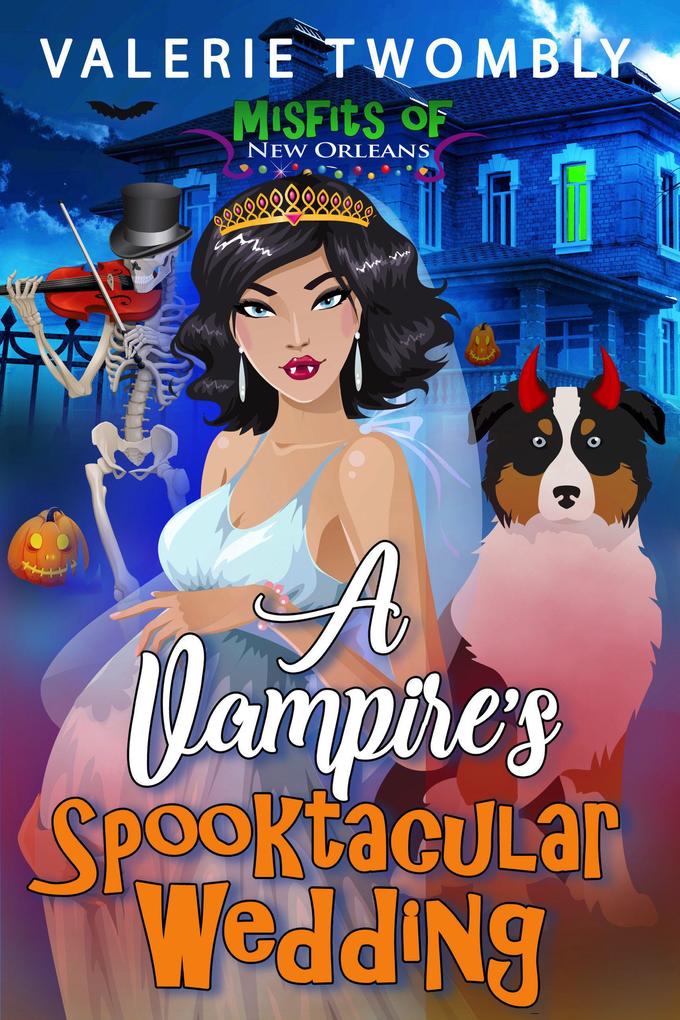 A Vampire‘s Spooktacular Wedding (Misfits Of New Orleans #2)
