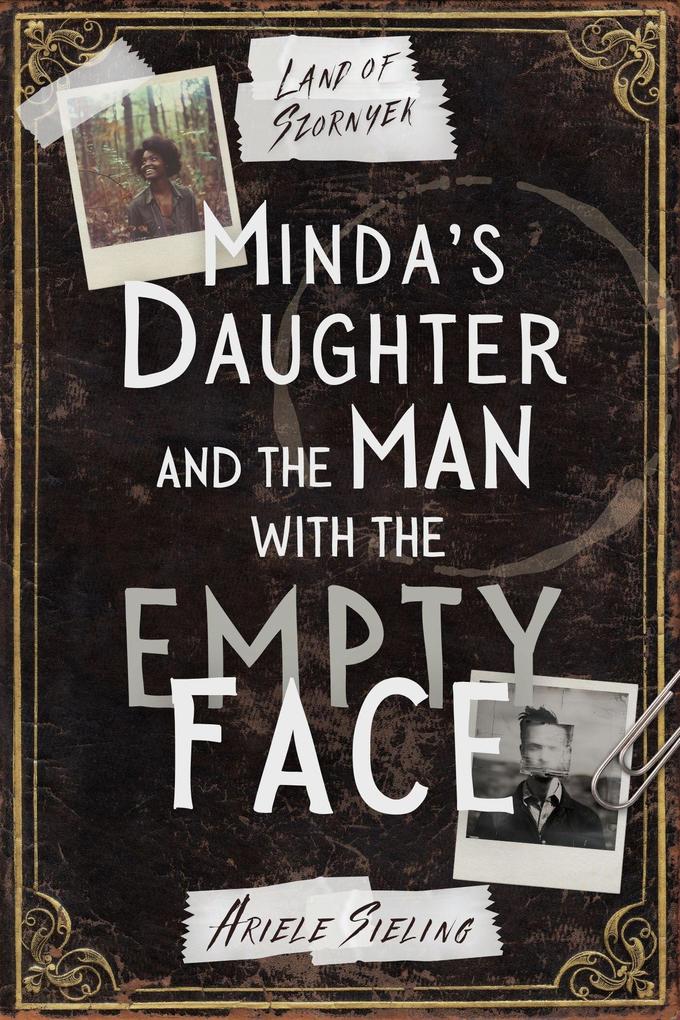 Minda‘s Daughter and the Man with the Empty Face (Land of Szornyek #0)