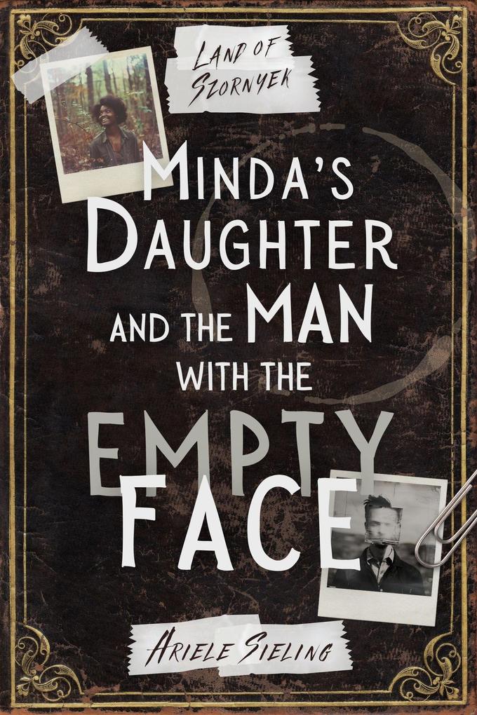 Minda's Daughter and the Man with the Empty Face (Land of Szornyek #0)