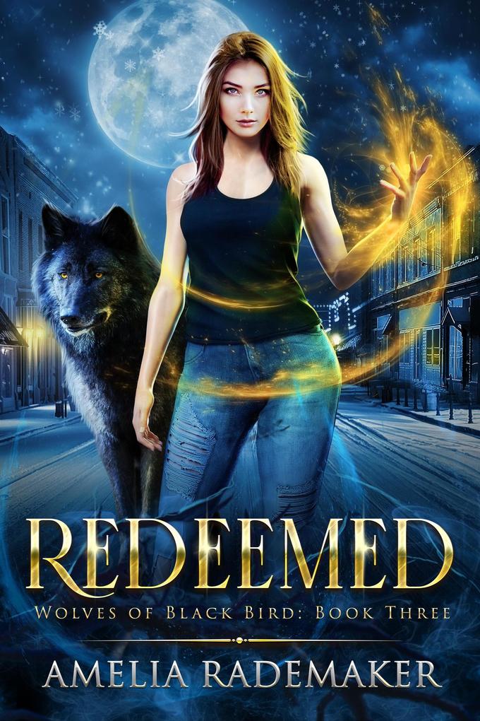 Redeemed (Wolves of Black Bird #3)