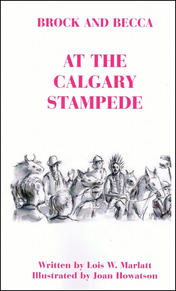 Brock and Becca - At The Calgary Stampede (Brock and Becca Discover Canada #2)