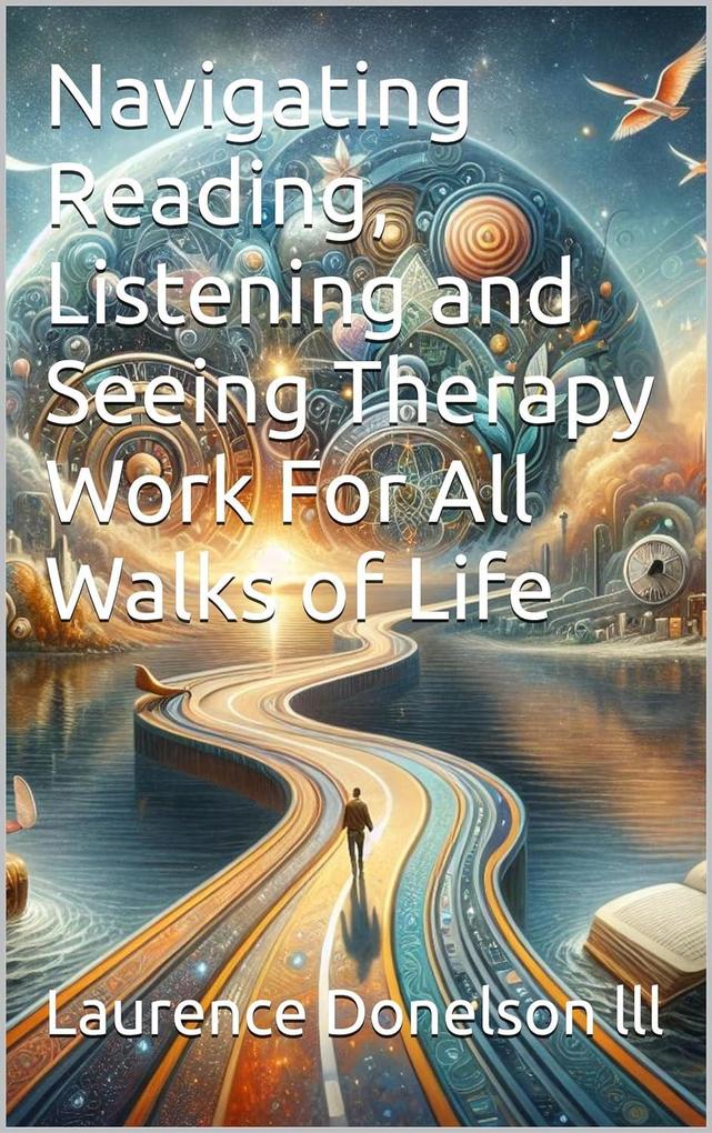 Navigating Reading Listening And Seeing Therapy Work For All Walks Of Life