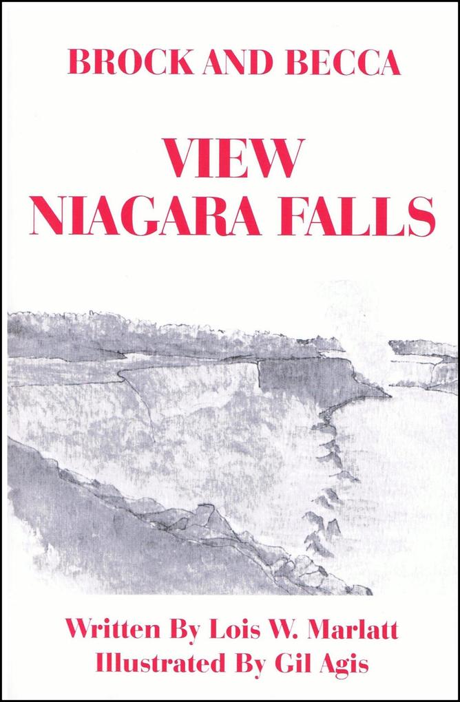 Brock and Becca - View Niagara Falls (Brock and Becca Discover Canada #13)