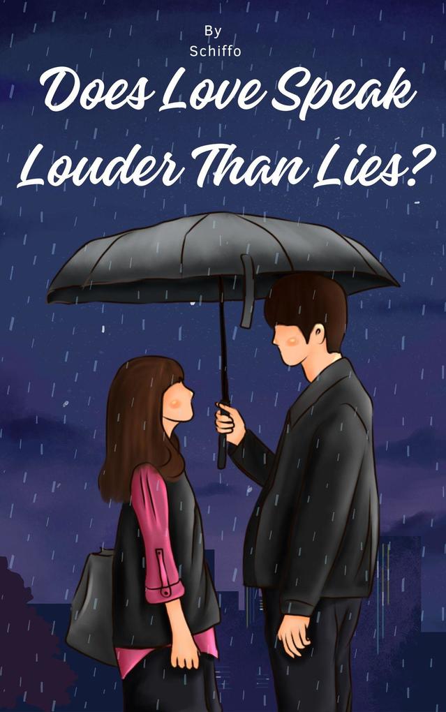 Does Love Speak Louder Than Lies? (Romance Novel #1)
