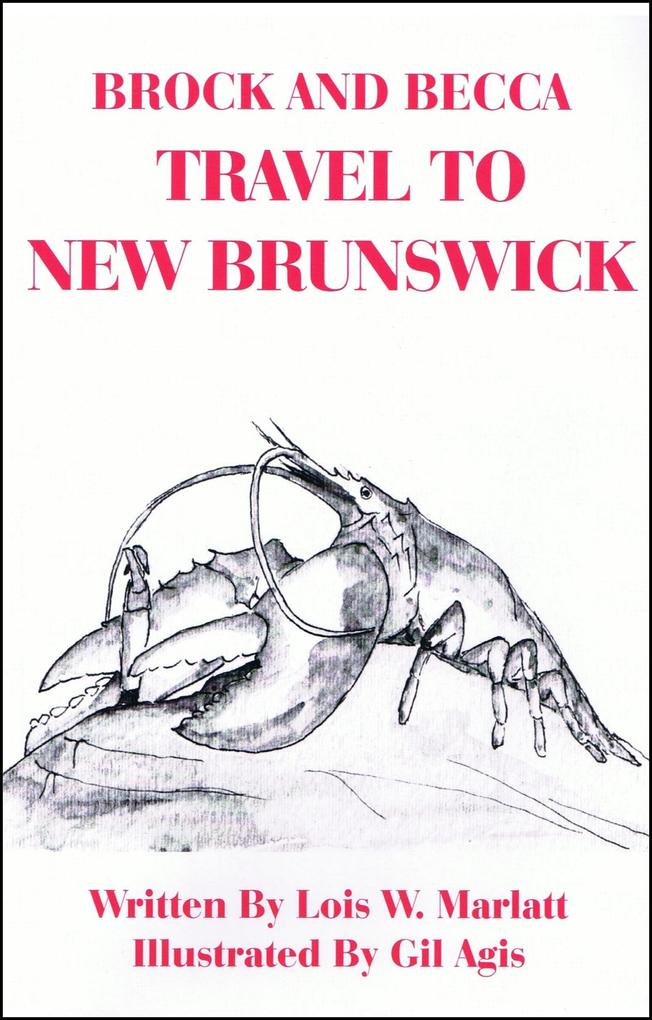 Brock and Becca - Travel To New Brunswick (Brock and Becca Discover Canada #10)