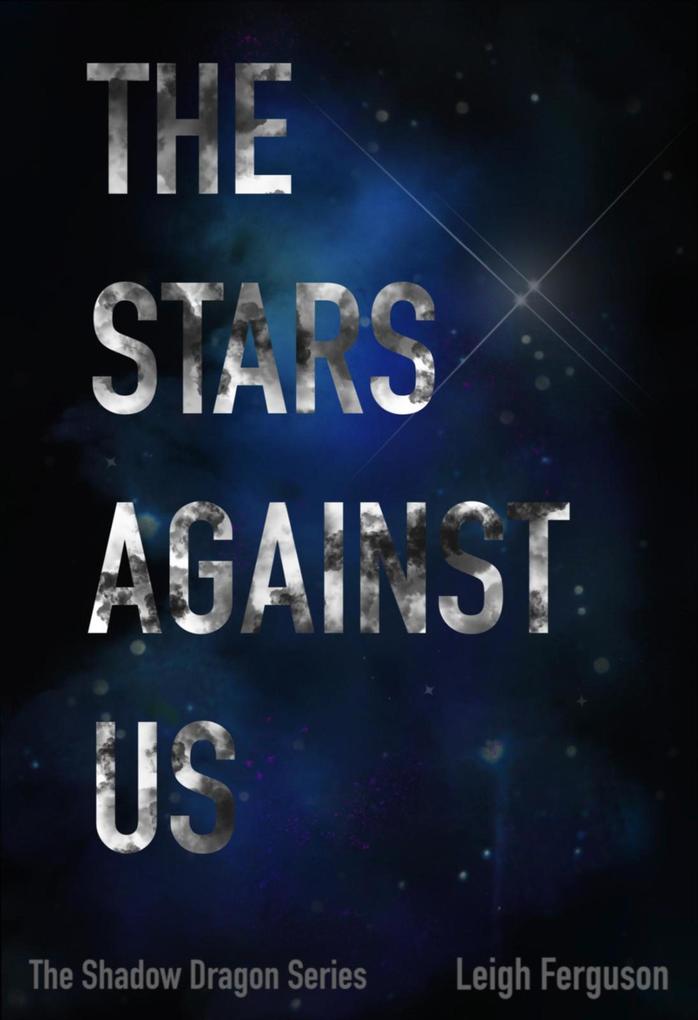 The Stars Against Us (Shadow Dragon Series #3)