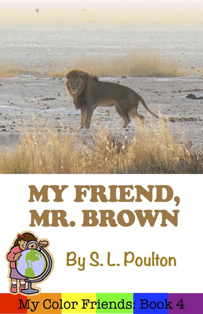 My Friend Mr. Brown: A Preschool Early Learning Colors Picture Book (My Color Friends #4)