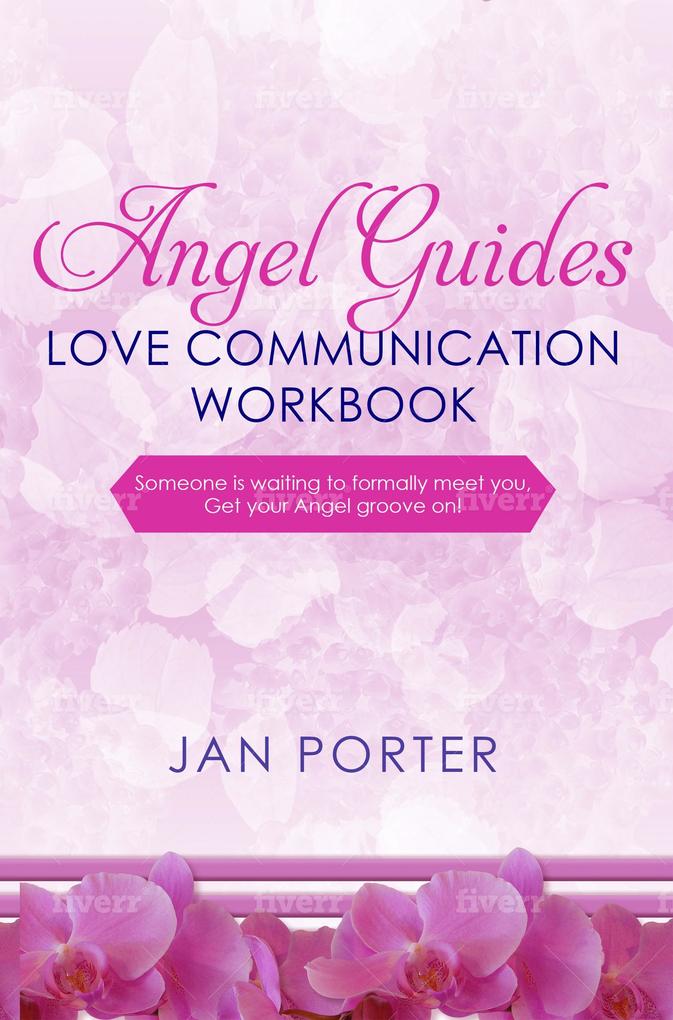 Angel Guides Love Communication Workbook Journal