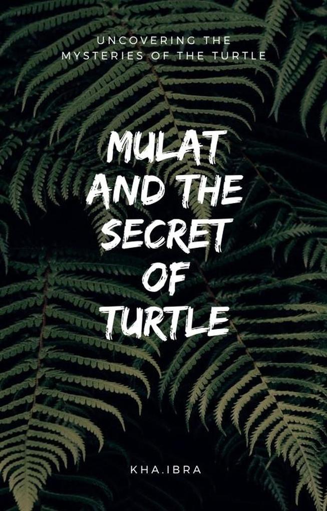 Mulat and The Secret of Turtle
