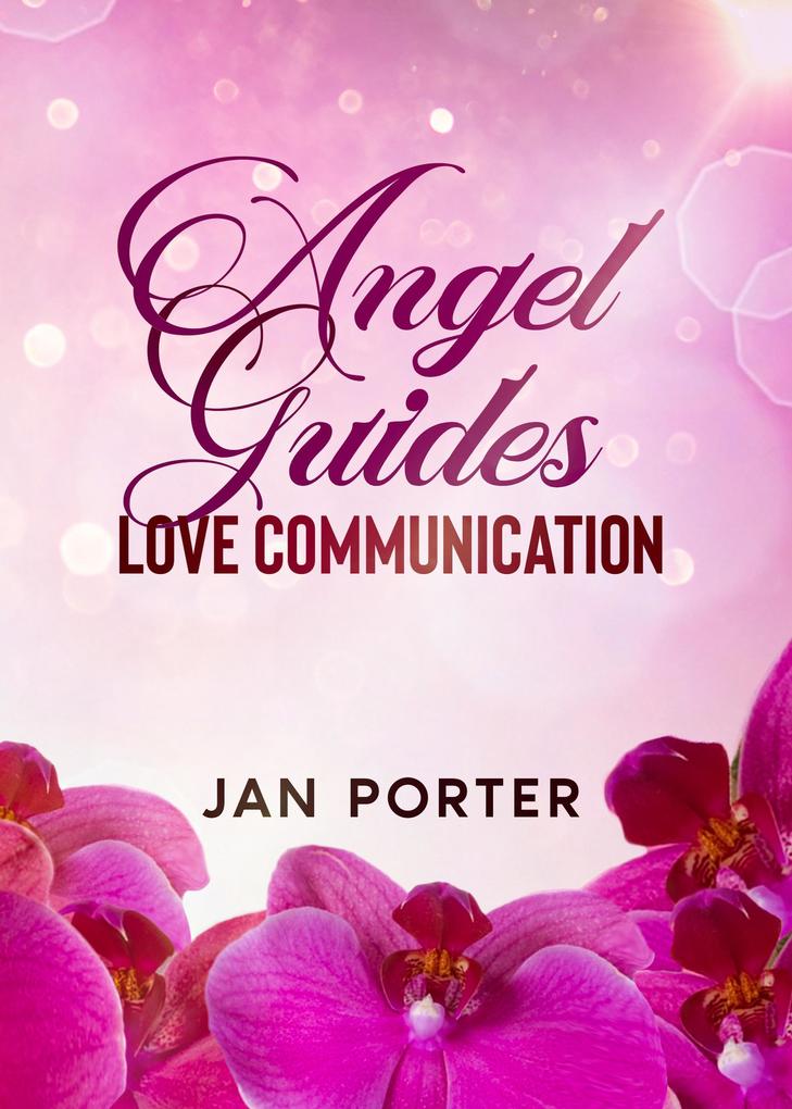 Angel Guides Love Communication