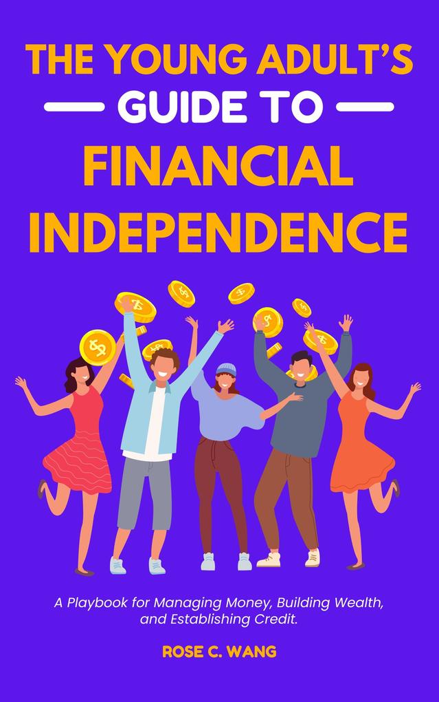 The Young Adult‘s Guide to Financial Independence