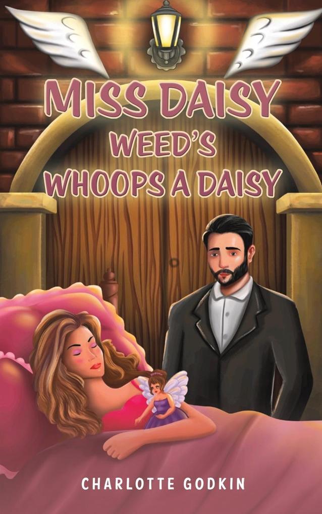 Miss Daisy Weed‘s Whoops a Daisy