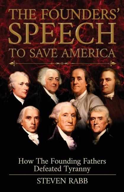 The Founders‘ Speech To Save America