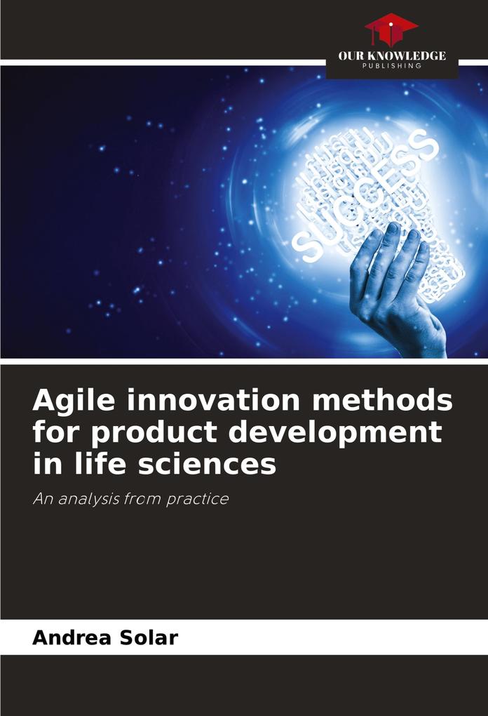 Agile innovation methods for product development in life sciences