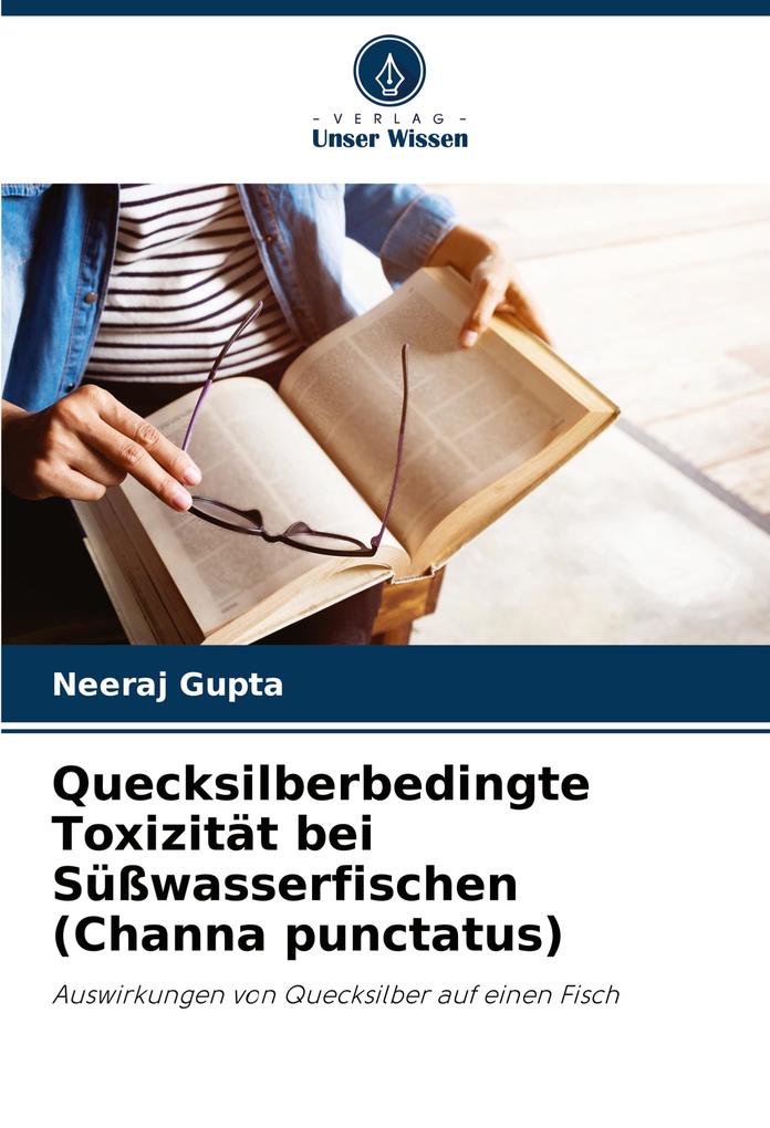 Quecksilberbedingte Toxizität bei Süßwasserfischen (Channa punctatus)