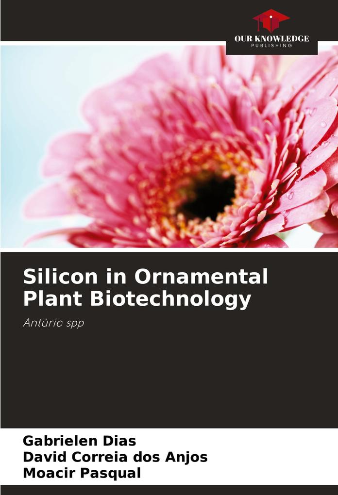 Silicon in Ornamental Plant Biotechnology