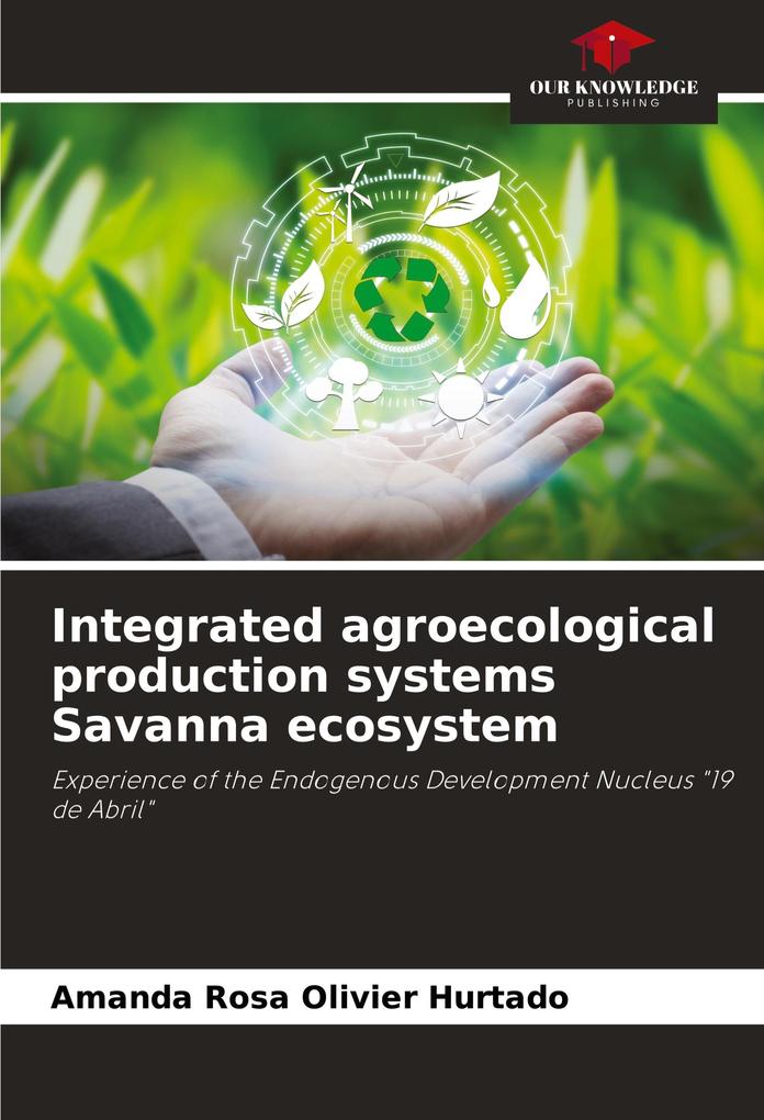 Integrated agroecological production systems Savanna ecosystem