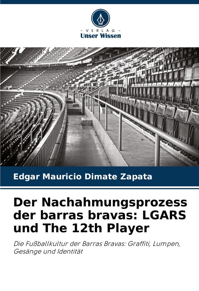 Der Nachahmungsprozess der barras bravas: LGARS und The 12th Player