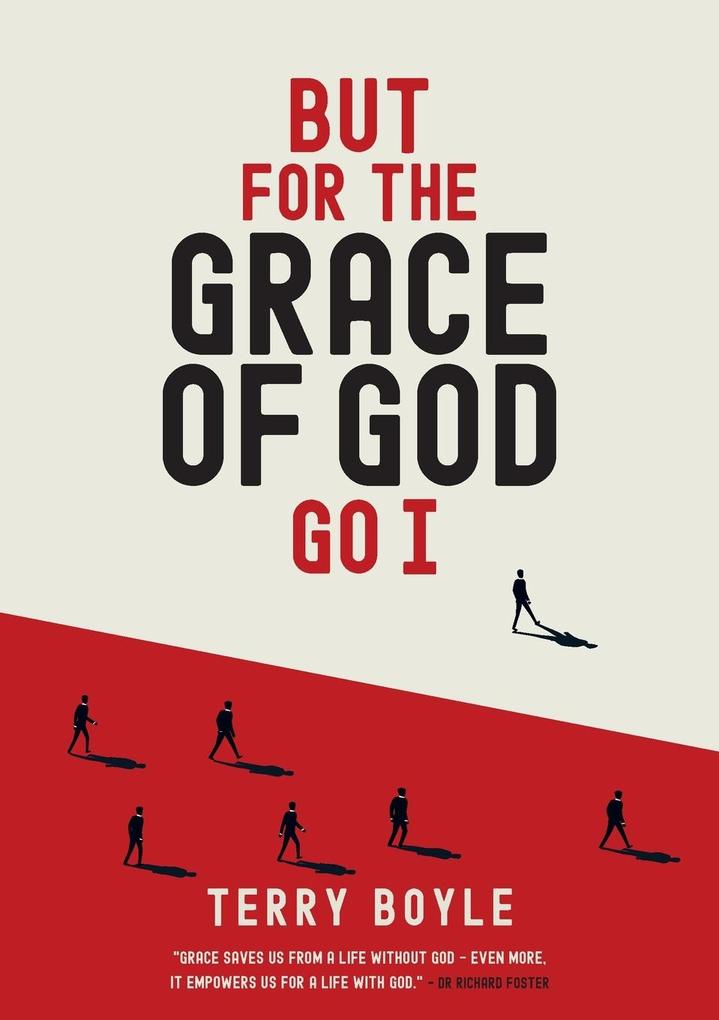 But for the Grace of God Go I