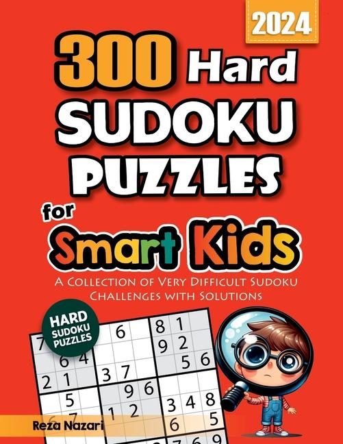 300 Hard Sudoku Puzzles for Smart Kids
