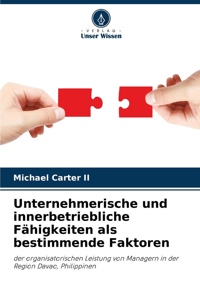 Unternehmerische und innerbetriebliche Fähigkeiten als bestimmende Faktoren