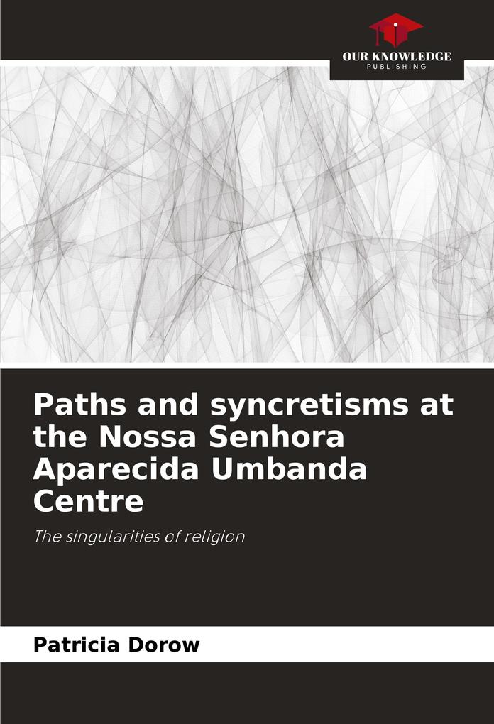 Paths and syncretisms at the Nossa Senhora Aparecida Umbanda Centre