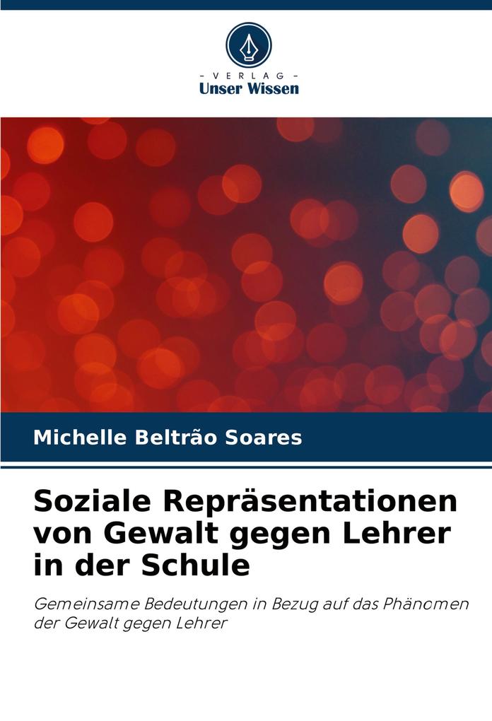 Soziale Repräsentationen von Gewalt gegen Lehrer in der Schule
