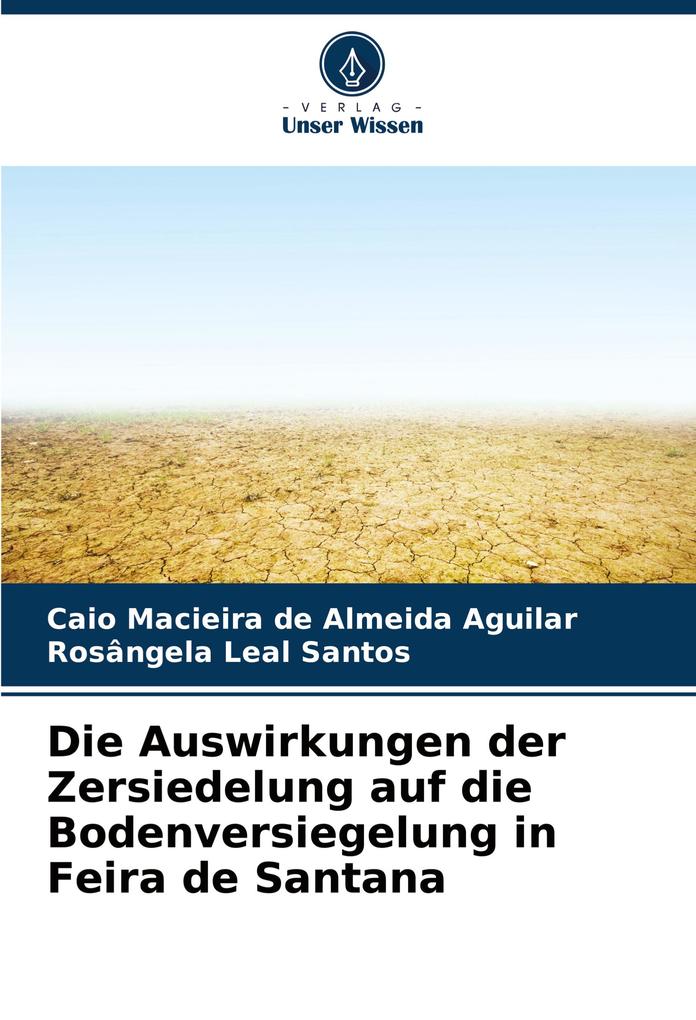 Die Auswirkungen der Zersiedelung auf die Bodenversiegelung in Feira de Santana