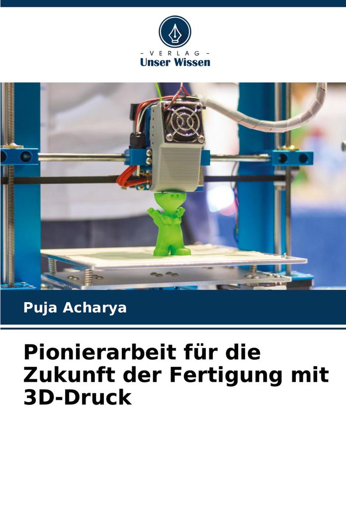 Pionierarbeit für die Zukunft der Fertigung mit 3D-Druck