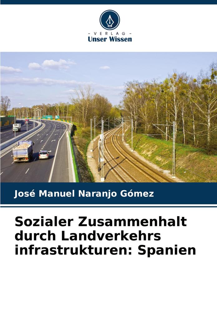 Sozialer Zusammenhalt durch Landverkehrs infrastrukturen: Spanien