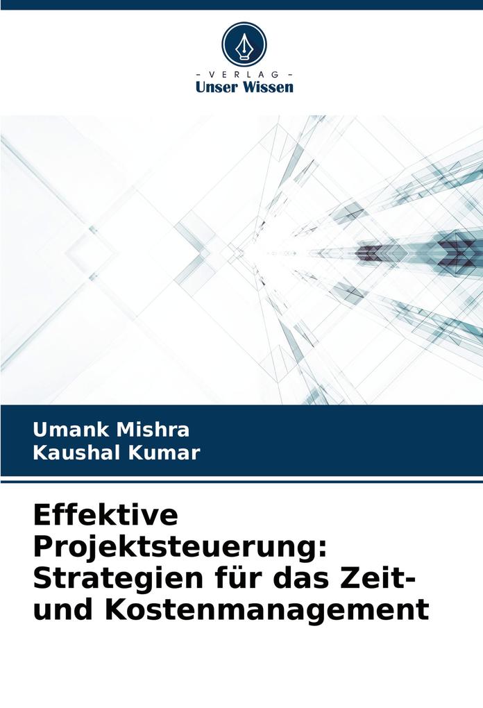 Effektive Projektsteuerung: Strategien für das Zeit- und Kostenmanagement