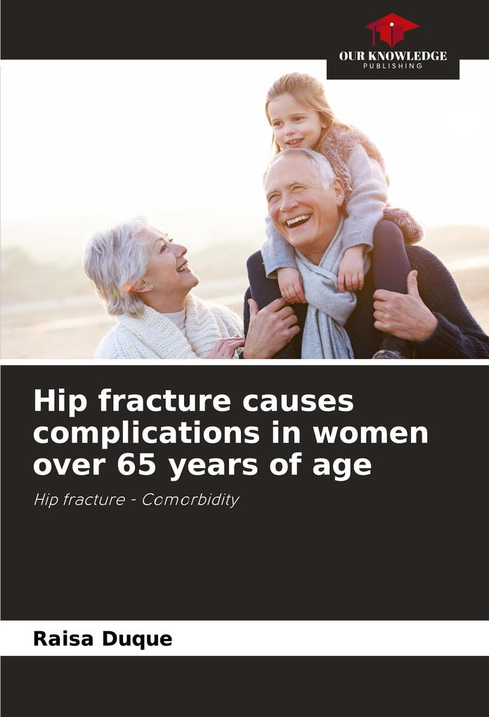 Hip fracture causes complications in women over 65 years of age