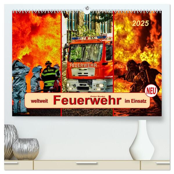 Feuerwehr - weltweit im Einsatz (hochwertiger Premium Wandkalender 2025 DIN A2 quer) Kunstdruck in Hochglanz