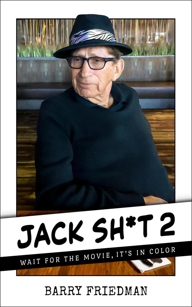 Jack Sh*t 2: Wait for the Movie It‘s in Color (Jack Sh*t Trilogy #2)