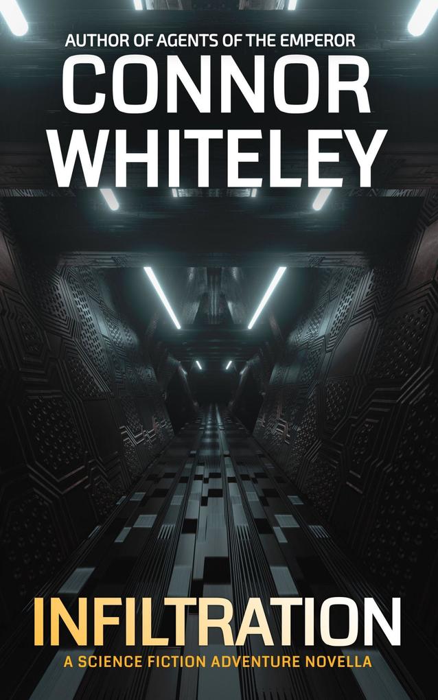 Infiltration: A Science Fiction Adventure Novella (Agents of The Emperor Science Fiction Stories #19)