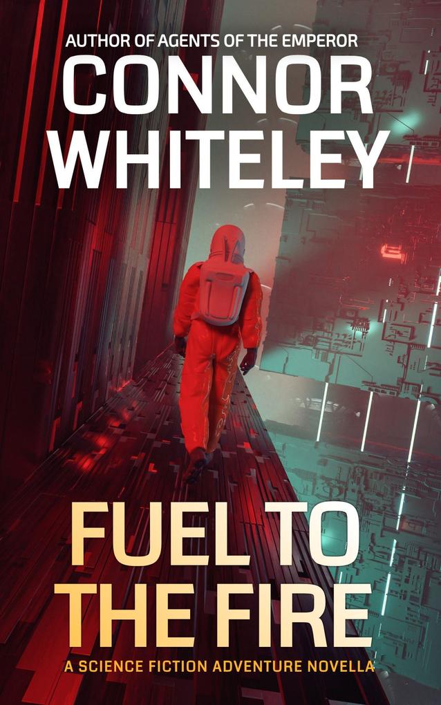 Fuel To The Fire: A Science Fiction Adventure Novella (Agents of The Emperor Science Fiction Stories #18)