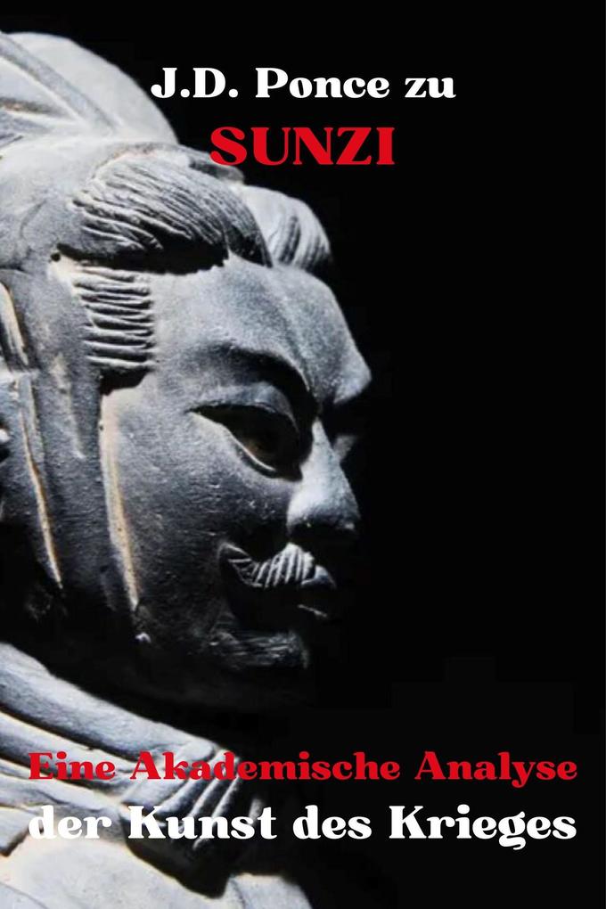 J.D. Ponce zu Sunzi: Eine Akademische Analyse der Kunst des Krieges (Strategie #1)