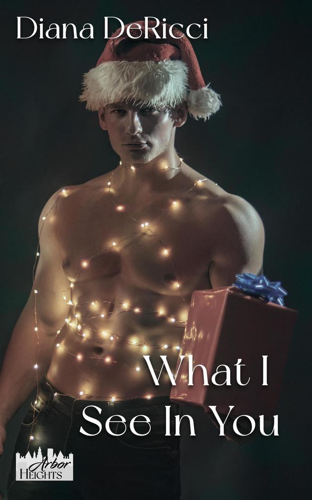 What I See in You (Arbor Heights #3)
