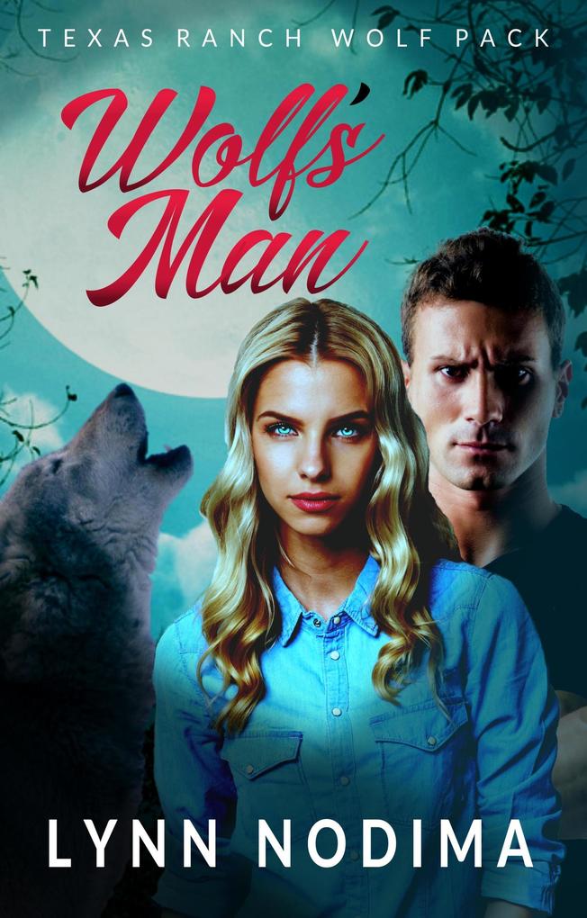 Wolf‘s Man (Texas Ranch Wolf Pack #1)